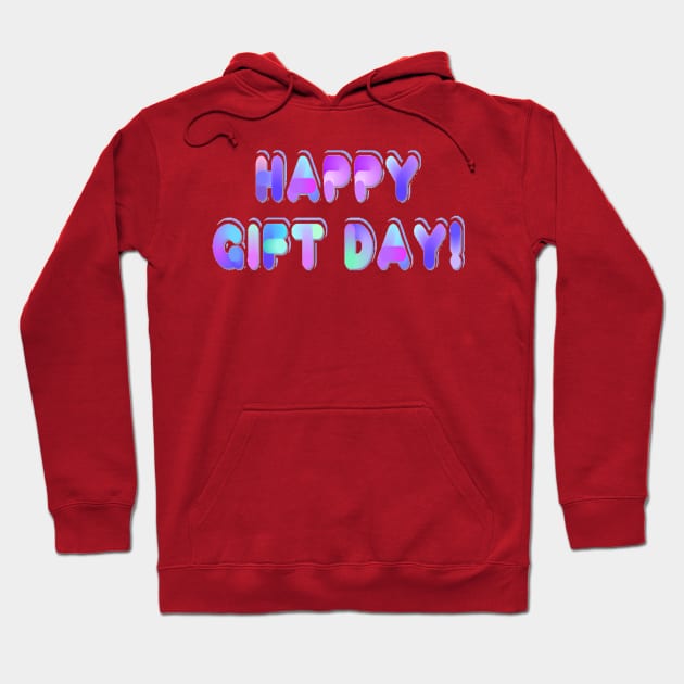 Happy gift day Hoodie by Orchid's Art